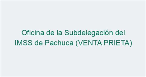 Subdelegación del IMSS de Pachuca【 Cita 2024